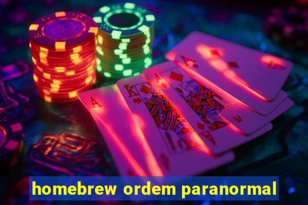 homebrew ordem paranormal